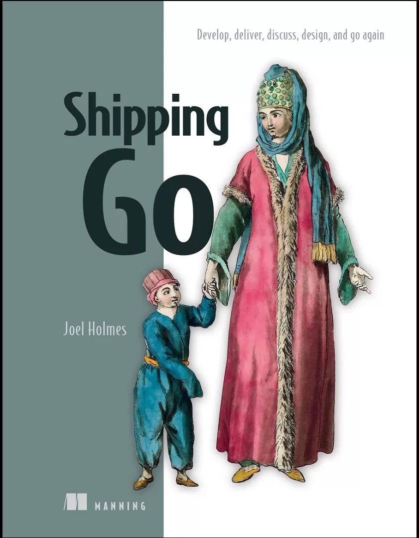 Shipping Go: Develop, deliver, discuss, design, and go again