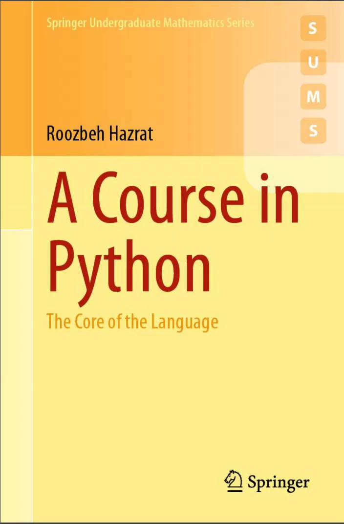A Course in Python: The Core of the Language (Springer Undergraduate Mathematics Series)